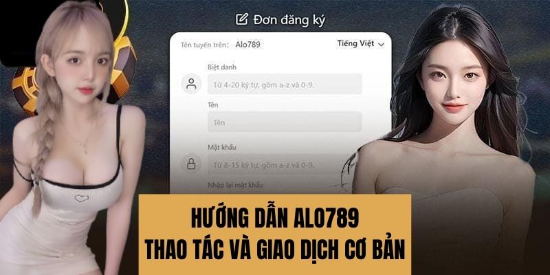 hướng dẫn alo789 thao tác